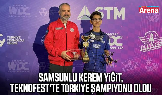 Samsunlu Kerem Yiğit, TEKNOFEST'te Türkiye şampiyonu oldu