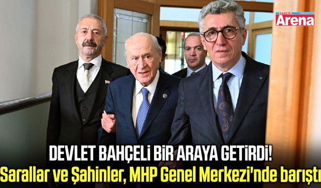 Bahçeli bir araya getirdi! Sarallar ve Şahinler barıştı
