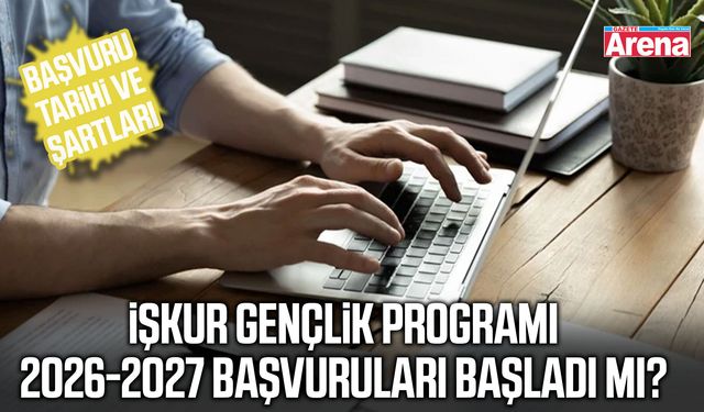 İŞKUR Gençlik Programı 2026-2027 başvuruları başladı mı?