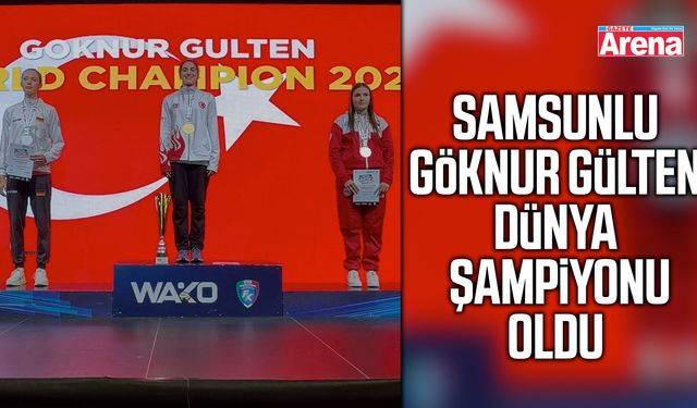 Samsunlu Göknur Gülten dünya şampiyonu oldu