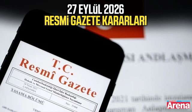 27 Eylül 2026 Resmi Gazete kararları