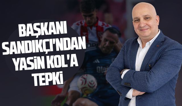 TSYD Samsun Şubesi Başkanı Sandıkçı'ndan Kol'a tepki