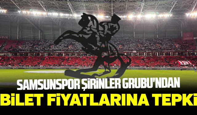 Samsunspor Şirinler Grubu'ndan bilet fiyatlarına tepki