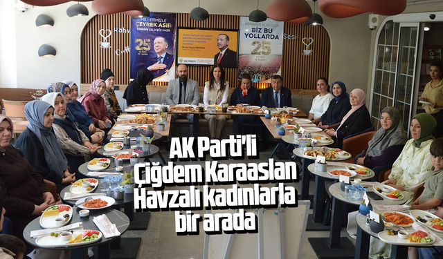 AK Parti'li Çiğdem Karaaslan Havzalı kadınlarla bir arada