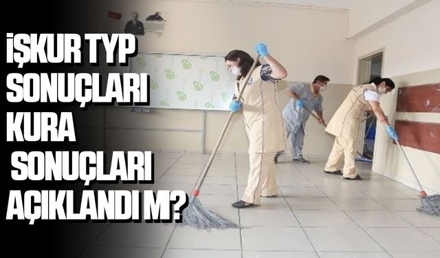 İŞKUR TYP sonuçları isim listesi 2026: Kura sonuçları açıklandı mı?