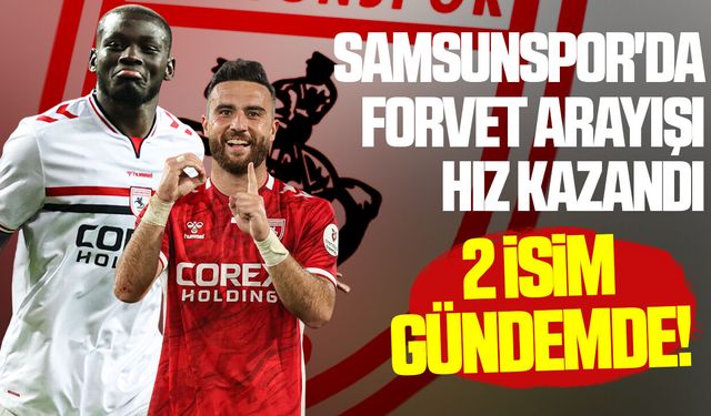 Samsunspor'da forvet arayışı sürüyor