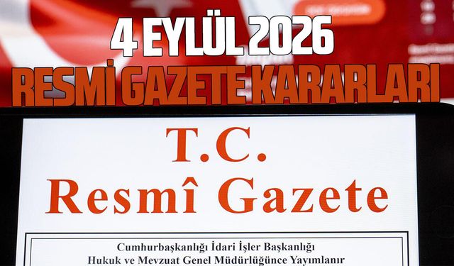 4 Eylül 2026 Resmi Gazete kararları