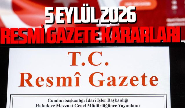 5 Eylül 2026 Resmi Gazete kararları