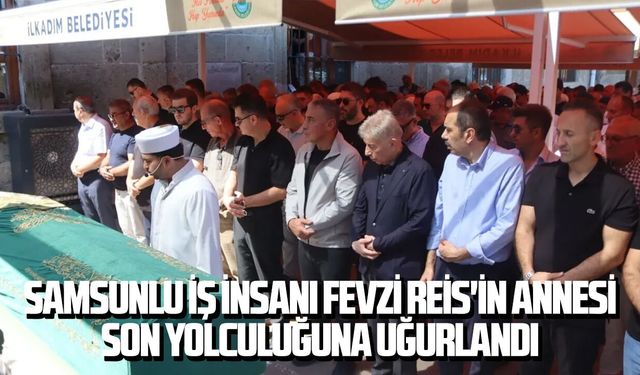 Halise Reis Samsun'da son yolculuğuna uğurlandı