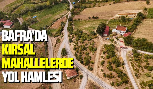 Bafra Belediyesi'nden kırsal mahallelerde yol hamlesi