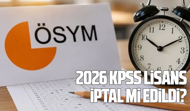 KPSS iptal mi oldu? 2026 KPSS lisans iptal mi edildi?