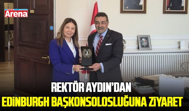 Rektör Aydın’dan Edinburgh Başkonsolosluğuna ziyaret
