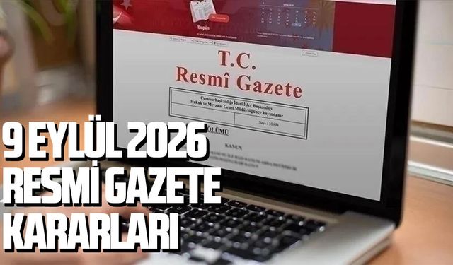 9 Eylül 2026 Resmi Gazete kararları