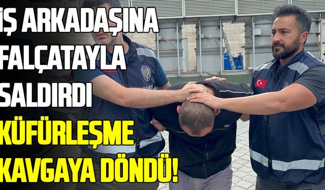 Samsun’da iş arkadaşına falçatayla saldırdı