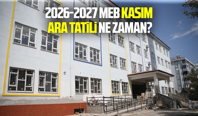 2026-2027 MEB Kasım ara tatili ne zaman?