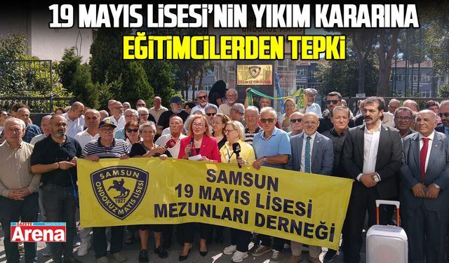 Samsun 19 Mayıs Lisesi’nin yıkım kararına eğitimcilerden tepki