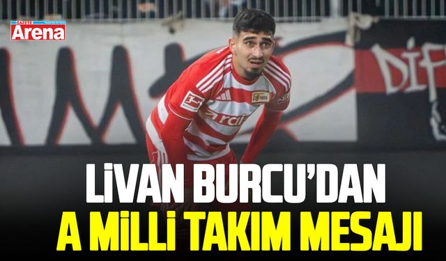 Livan Burcu’dan A Milli Takım mesajı
