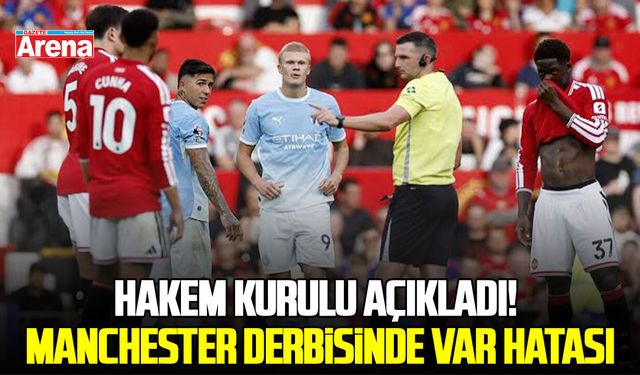 Hakem Kurulu açıkladı! Manchester derbisinde VAR hatası