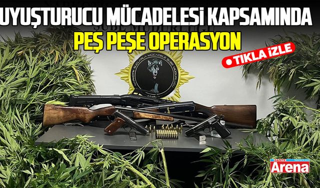 Samsun polisinden uyuşturucu mücadelesi kapsamında peş peşe operasyon