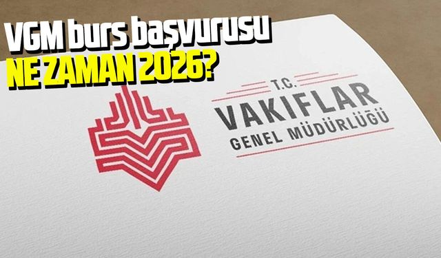 VGM burs başvurusu ne zaman 2026?