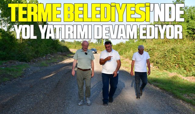 Terme Belediyesi'nde yol yatırımı devam ediyor