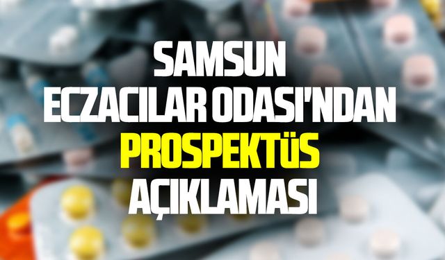 Samsun Eczacılar Odası'ndan prospektüs açıklaması