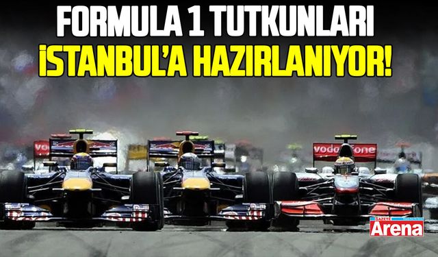 Formula 1 tutkunları İstanbul’a hazırlanıyor! Tarih belli oldu