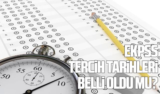 EKPSS tercih tarihleri belli oldu mu?