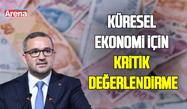 Karahan’dan küresel ekonomi için kritik değerlendirmeler