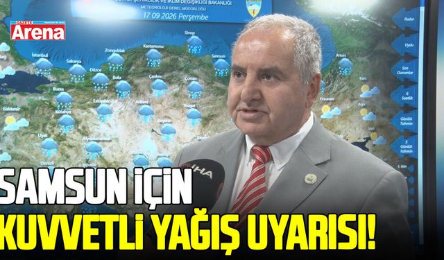 Samsun için kuvvetli yağış uyarısı! Sel ve su baskınlarına dikkat