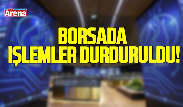 Borsada işlemler devre kesicinin çalışmasıyla durduruldu!