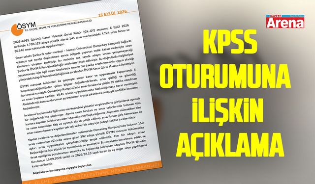 Şanlıurfa'daki KPSS oturumuna ilişkin açıklama geldi