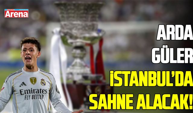 Arda Güler ve Mourinho İstanbul’da sahne alacak! İşte maçların oynanacağı statlar