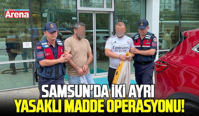 Samsun'da iki ayrı yasaklı madde operasyonu!
