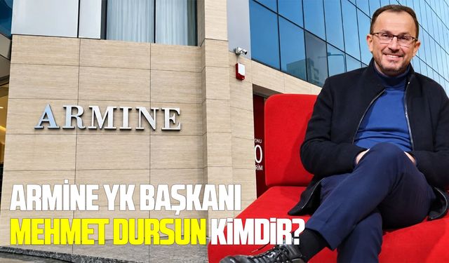 Armine YK Başkanı Mehmet Dursun kimdir?