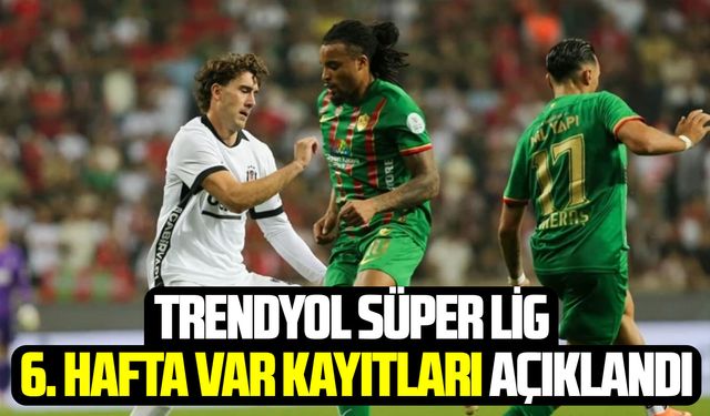 Trendyol Süper Lig 6. Hafta VAR kayıtları açıklandı