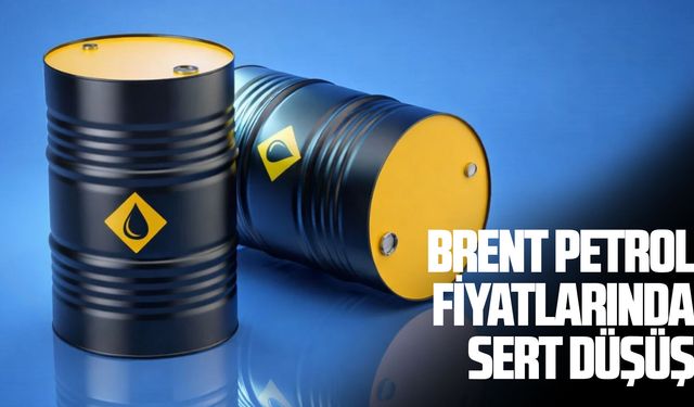 Brent petrol fiyatlarında sert düşüş
