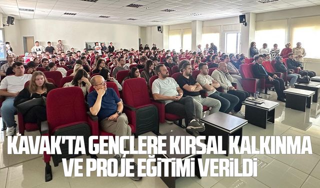 Kavak'ta gençlere kırsal kalkınma ve proje eğitimi verildi