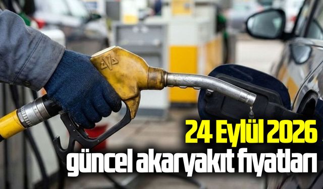 24 Eylül 2026 güncel akaryakıt fiyatları