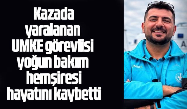 Samsun'da kazada yaralanan UMKE görevlisi hayatını kaybetti