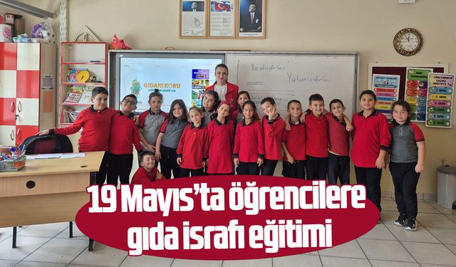 19 Mayıs İlçe Tarım Müdürlüğü'nden gıda israfı eğitimi