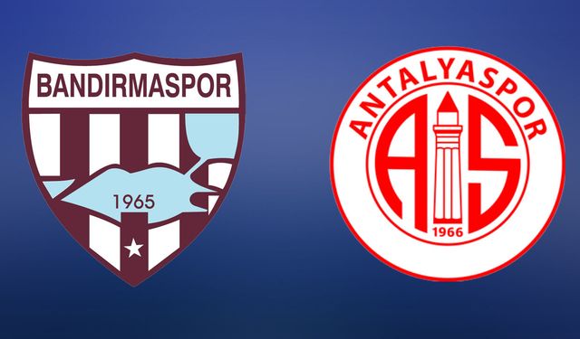 Bandırmaspor - Antalyaspor CANLI: Maç saat kaçta, hangi kanalda?