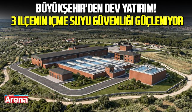 Büyükşehir’den dev yatırım! 3 ilçenin içme suyu güvenliği güçleniyor
