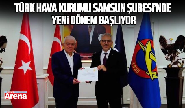 Türk Hava Kurumu Samsun Şubesi’nde yeni dönem