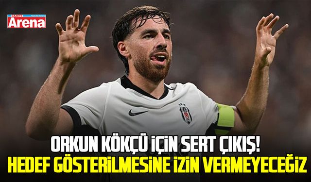 Beşiktaş’tan Orkun Kökçü için sert çıkış! Hedef gösterilmesine izin vermeyeceğiz