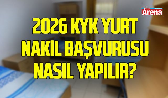 2026 KYK yurt nakil başvurusu nasıl yapılır? Yurt değiştirme işlemlerinde merak edilenler
