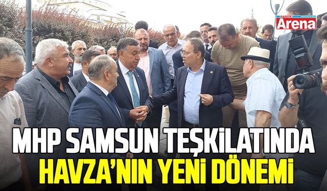 MHP Samsun teşkilatında Havza’nın yeni dönemi