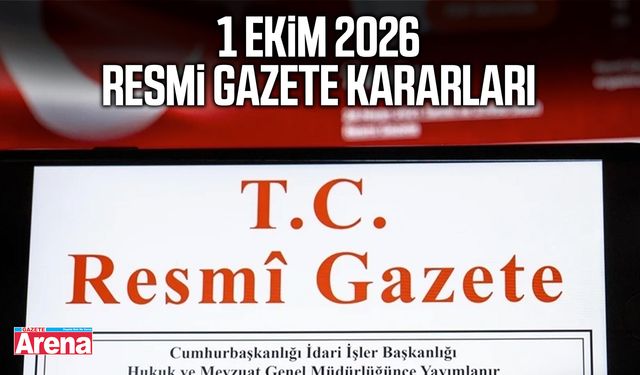 1 Ekim 2026 Resmi Gazete kararları