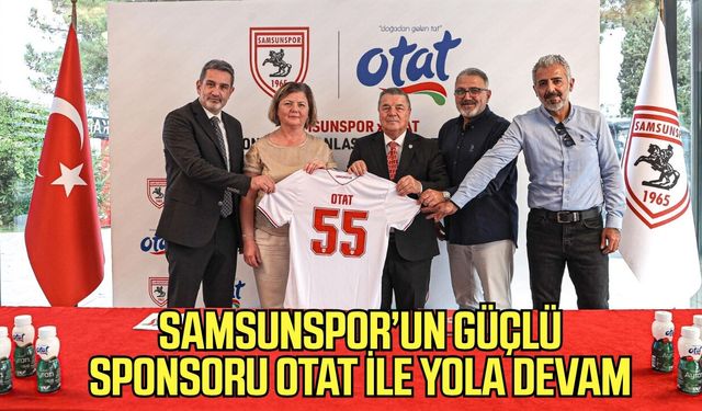 Samsunspor'a Otat desteği devam ediyor