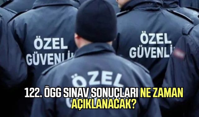 122. ÖGG sınav sonuçları ne zaman açıklanacak?